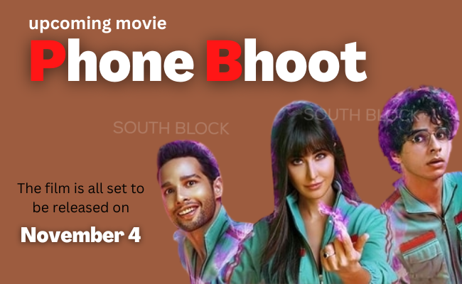  अपकमिंग मूवी ” फोन भूत ” का ट्रेलर रिलीज, 4 नवंबर को रिलीज होगी फिल्म